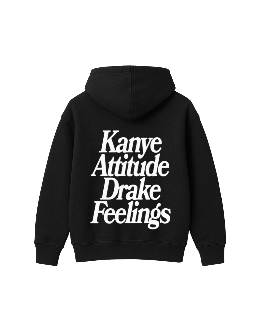 KANYE ATTITUDE DRAKE FEELINGS HOODIE - BLACK